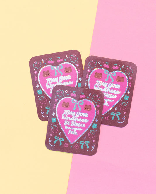 *new* May Your Kindness be Bigger Than Your Fear Holographic Finish Die-Cut Sticker