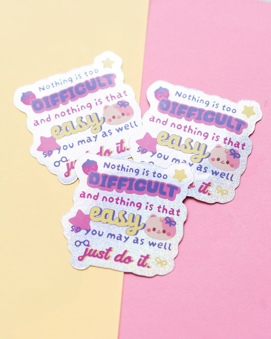 Nothing Is Too Difficult Holographic Die-Cut Sticker