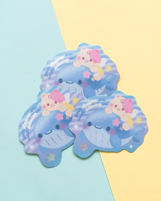 Your Dreams Are Worth Believing In Holographic Die-Cut Sticker