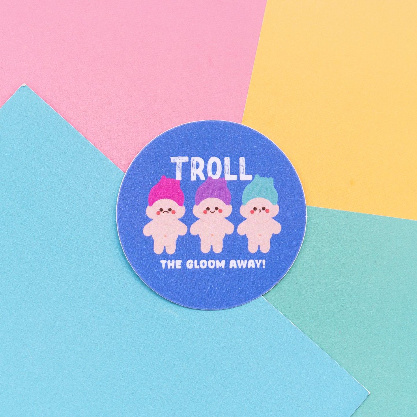 Troll The Gloom Away Frosted Finish Die-Cut Sticker