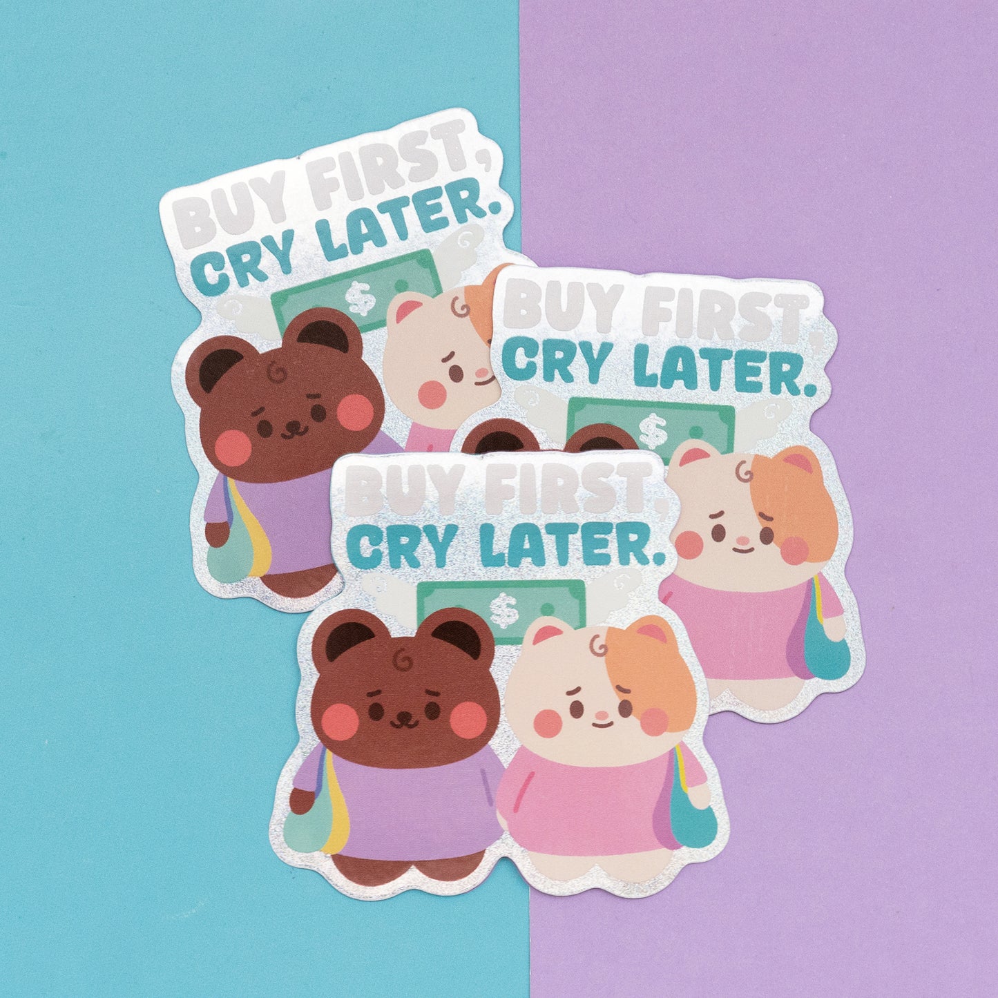 *new* Buy First Cry Later Holographic Finish Die-Cut Sticker